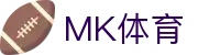 MK体育-MK体育(中国)官方网站 MKSPORTS